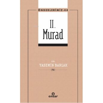 Iı. Murad (Önderlerimiz-44) Yasemin Barlak