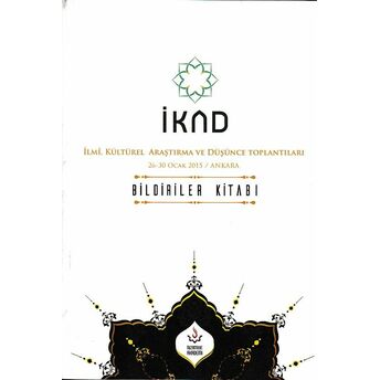 Ikad - Ilmi, Kültürel Araştırma Ve Düşünce Toplantıları 26-30 Ocak 2015 / Ankara Komisyon