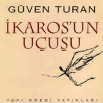 Ikaros’un Uçuşu Güven Turan