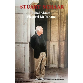 Ikbal Ahmet: Eleştirel Bir Yabancı - Stuart Schaar - Stuart Schaar