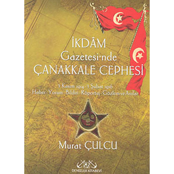 Ikdam Gazetesi’nde Çanakkale Cephesi (Iki Kitap Takım) Murat Çulcu