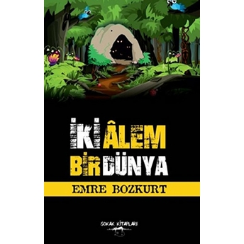 Iki Alem Bir Dünya Bahadır Emre Bozkurtlar