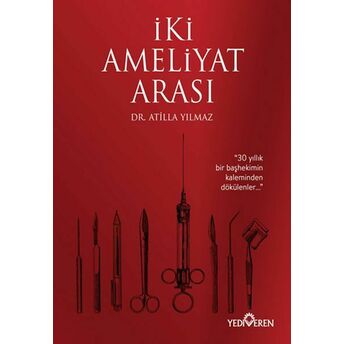 Iki Ameliyat Arası Atilla Yılmaz