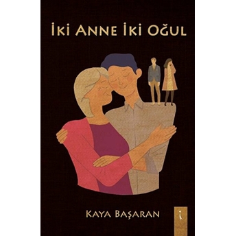 Iki Anne Iki Oğul - Kaya Başaran