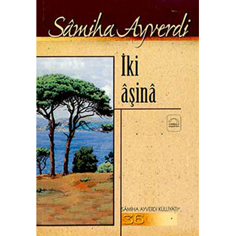 Iki Aşina Samiha Ayverdi