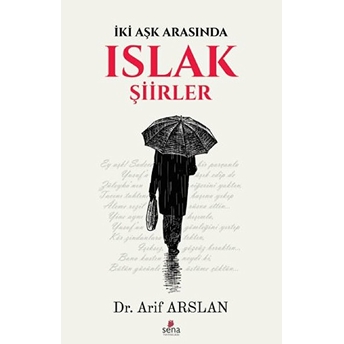 Iki Aşk Arasında Islak Şiirler Arif Arslan