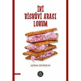 Iki Bisküvi Arası Lokum Adem Dursun