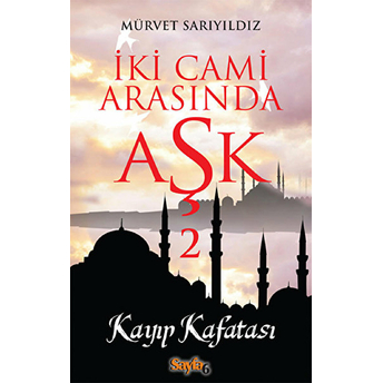 Iki Cami Arasında Aşk 2 - Kayp Kafatası Mürvet Sarıyıldız