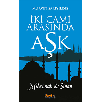 Iki Cami Arasında Aşk Mürvet Sarıyıldız