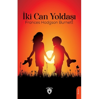 Iki Can Yoldaşı Frances Hodgson Burnett