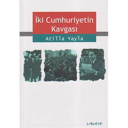 Iki Cumhuriyetin Kavgası Atilla Yayla