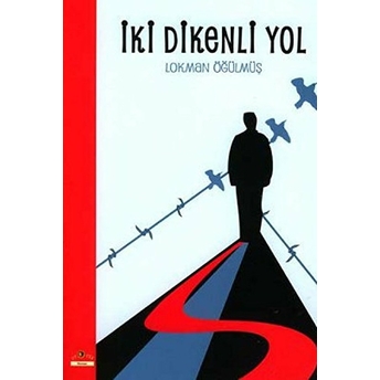 Iki Dikenli Yol-Lokman Öğülmüş