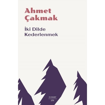 Iki Dilde Kederlenmek Ahmet Çakmak