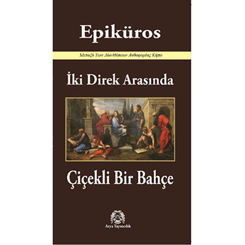 Iki Direk Arasında Çiçekli Bir Bahçe Epiküros