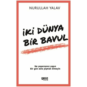 Iki Dünya Bir Bavul - Nurullah Yalav