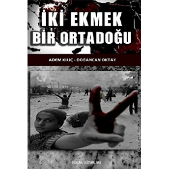 Iki Ekmek Bir Ortadoğu Adem Kılıç