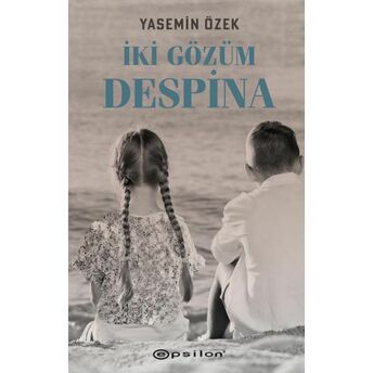 Iki Gözüm Despina Yasemin Özek