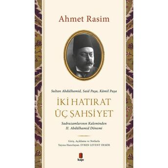 Iki Hatırat Üç Şahsiyet Ahmet Rasim