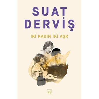 Iki Kadın Iki Aşk Suat Derviş