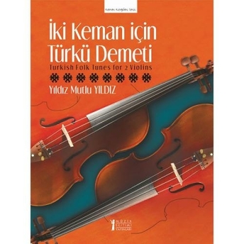 Iki Keman Için Türkü Demeti Yıldız Mutlu Yıldız