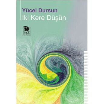 Iki Kere Düşün Yücel Dursun