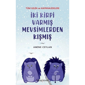 Iki Kirpi Varmış Mevsimlerden Kışmış (Tüm Gelin Ve Kayınvalidelere)