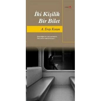 Iki Kişilik Bir Bilet A. Eray Kozan