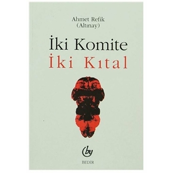 Iki Komite Iki Kıtal Ahmet Refik Altınay