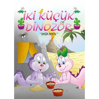 Iki Küçük Dinozor - Doğa Dostu Ercan Dinçer