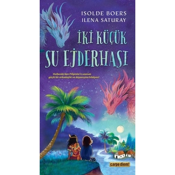 Iki Küçük Su Ejderhası Ilena Saturay, Isolde Boers