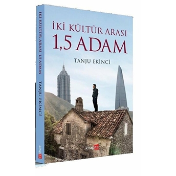 Iki Kültür Arasında 1,5 Adam Tanju Ekinci