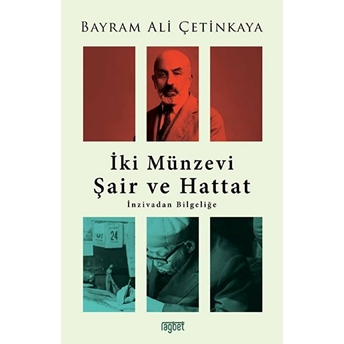 Iki Münzevi Şair Ve Hattat; Inzivadan Bilgeliğe Bayram Ali Çetinkaya