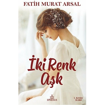 Iki Renk Aşk (Ciltli) Fatih Murat Arsal