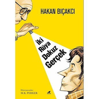 Iki Rüya Dokuz Gerçek Hakan Bıçakcı