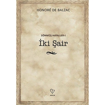 Iki Şair - Sönmüş Hayaller 1 Honore De Balzac