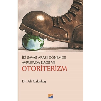 Iki Savaş Arası Dönemde Avrupa'Da Kaos Ve Otoriterizm Ali Çakırbaş