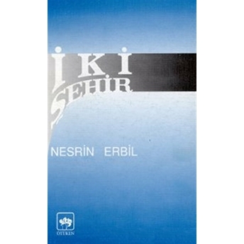 Iki Şehir Nesrin Erbil