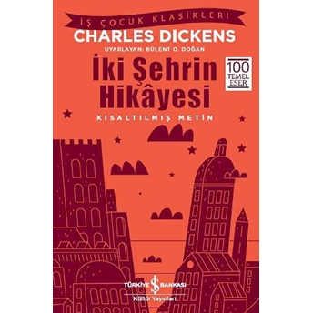 Iki Şehrin Hikayesi (Kısaltılmış Metin) Charles Dickens