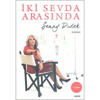 Iki Sevda Arasında Şenay Düdek