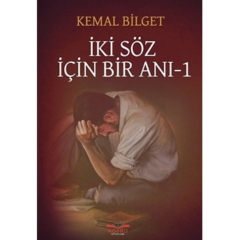 Iki Söz Için Bir Anı 1 Kemal Bilget