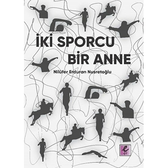 Iki Sporcu Bir Anne Nilüfer Erduran Nusretoğlu