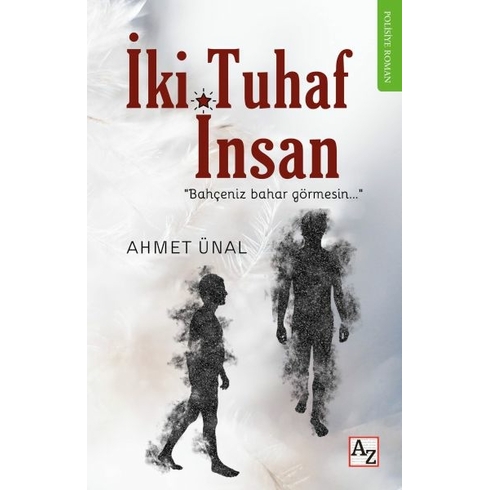 Iki Tuhaf Insan Ahmet Ünal