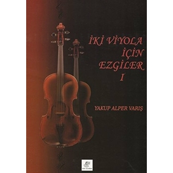 Iki Viyola Için Ezgiler (2 Kitap Takım) Yakup Alper Varış