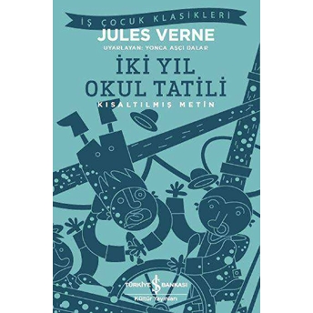 Iki Yıl Okul Tatili (Kısaltılmış Metin) Jules Verne