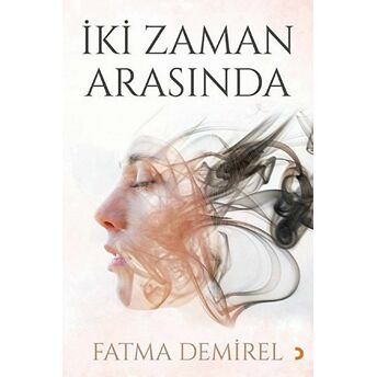 Iki Zaman Arasında Fatma Demirel