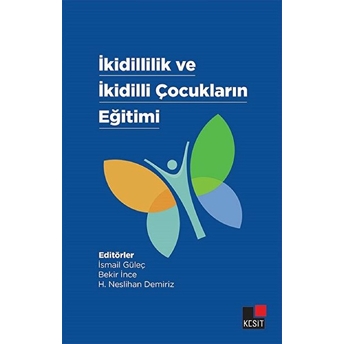 Ikidillilik Ve Ikidilli Çocukların Eğitimi Ismail Güleç, Bekir Ince, H. Neslihan Demiriz