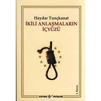 Ikili Anlaşmaların Içyüzü Haydar Tunçkanat