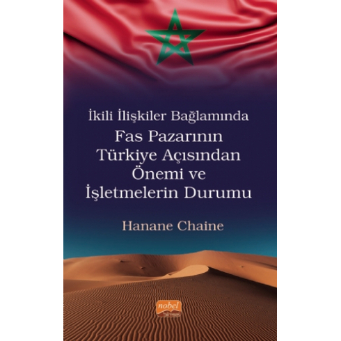 Ikili Ilişkiler Bağlamında Fas Pazarının Türkiye Açısından Önemi Ve Işletmelerin Durumu - Hanane Chaine