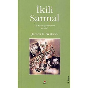 Ikili Sarmal Dna Yapı Çözümünün Öyküsü James D. Watson