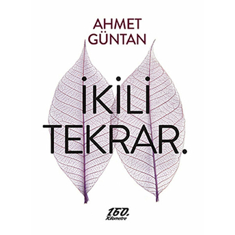 Ikili Tekrar. Ahmet Güntan